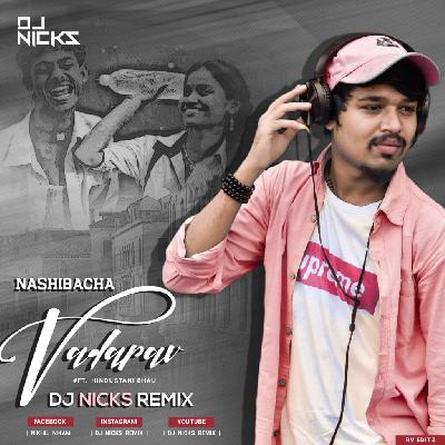 NASHIBACHA VADAPAV ( FT. HINDUSTANI BHAU ) - DJ NICKS REMIX